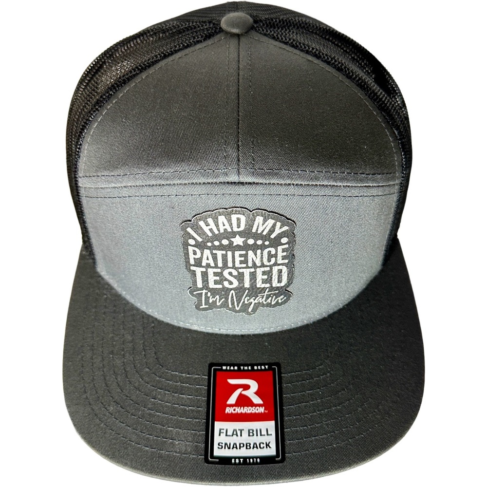 I've Had My Patience Tested I'm Negative on a Richardson 168 7 Panel Trucker Hat